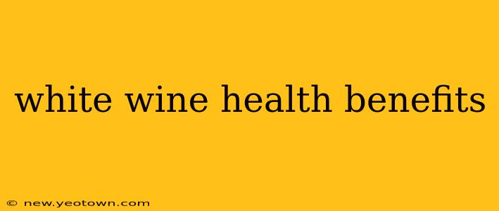 white wine health benefits