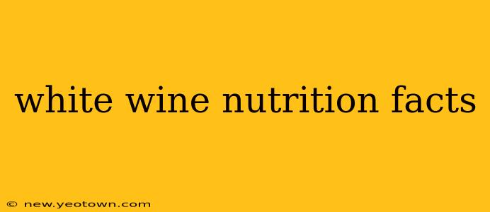 white wine nutrition facts