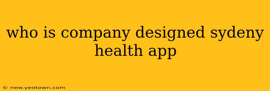 who is company designed sydeny health app
