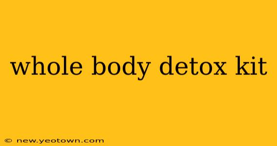 whole body detox kit