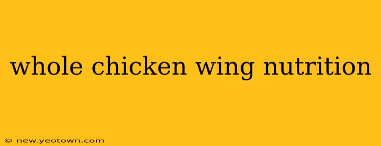 whole chicken wing nutrition