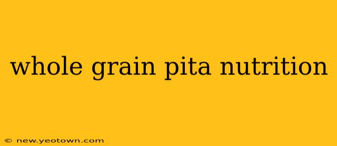whole grain pita nutrition