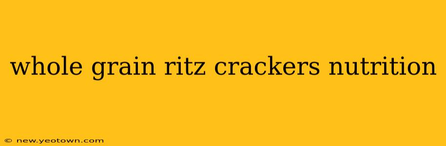 whole grain ritz crackers nutrition