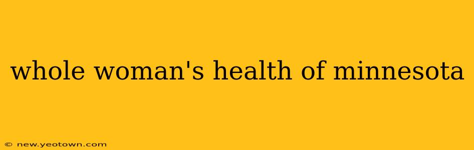 whole woman's health of minnesota