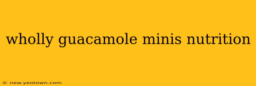 wholly guacamole minis nutrition