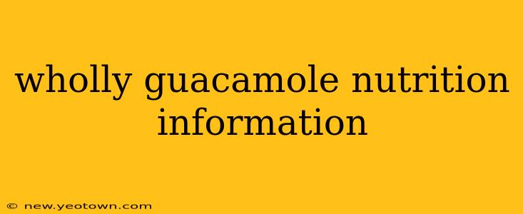 wholly guacamole nutrition information