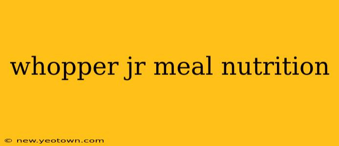 whopper jr meal nutrition