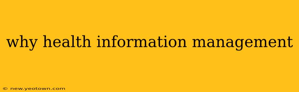 why health information management