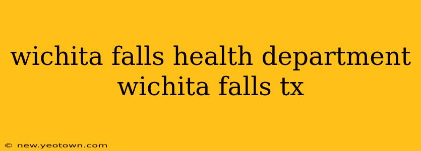 wichita falls health department wichita falls tx