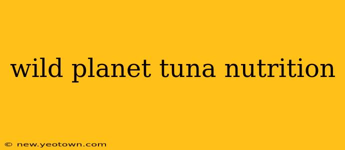 wild planet tuna nutrition