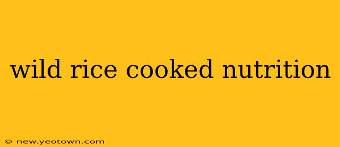 wild rice cooked nutrition