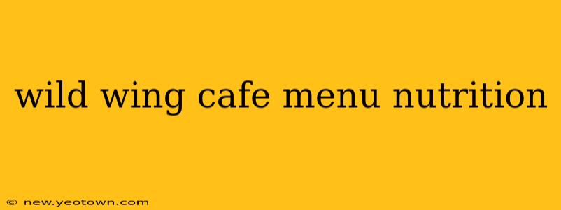 wild wing cafe menu nutrition