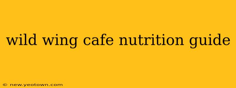 wild wing cafe nutrition guide