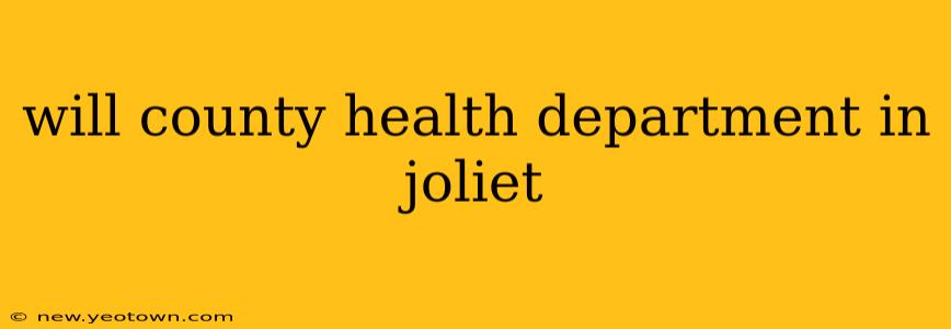 will county health department in joliet