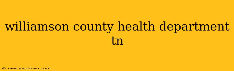 williamson county health department tn