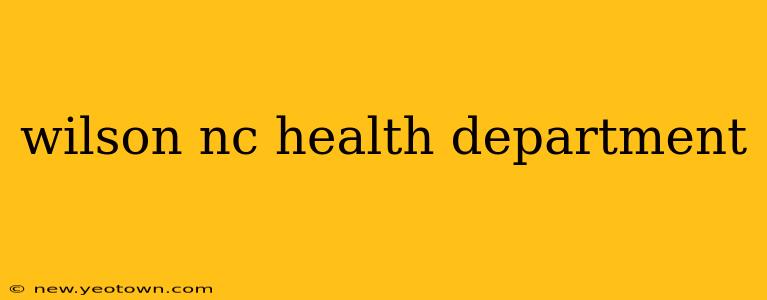 wilson nc health department