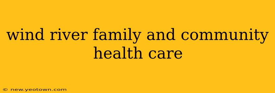wind river family and community health care