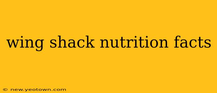 wing shack nutrition facts