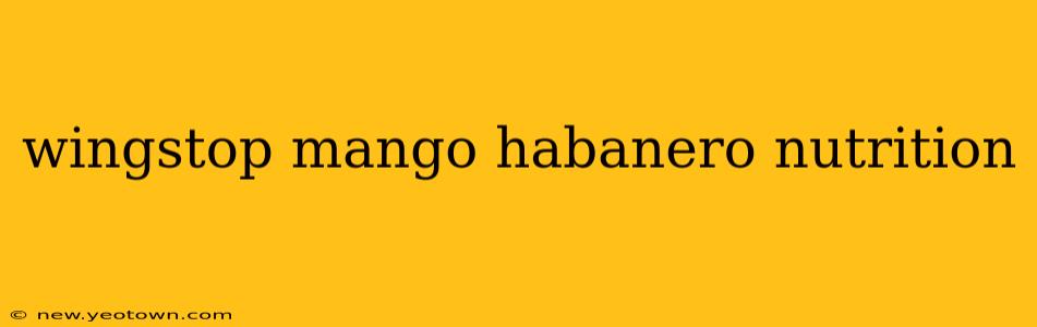 wingstop mango habanero nutrition