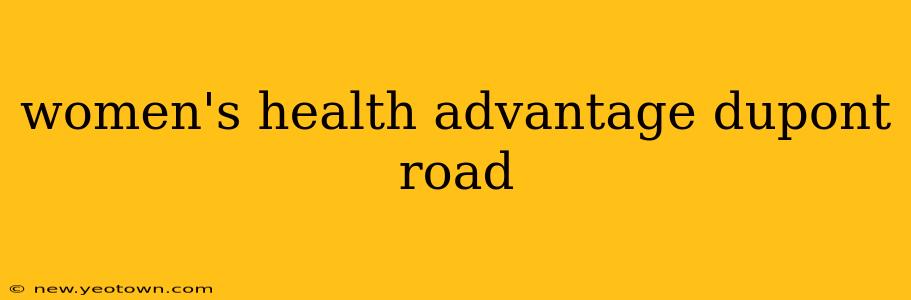 women's health advantage dupont road
