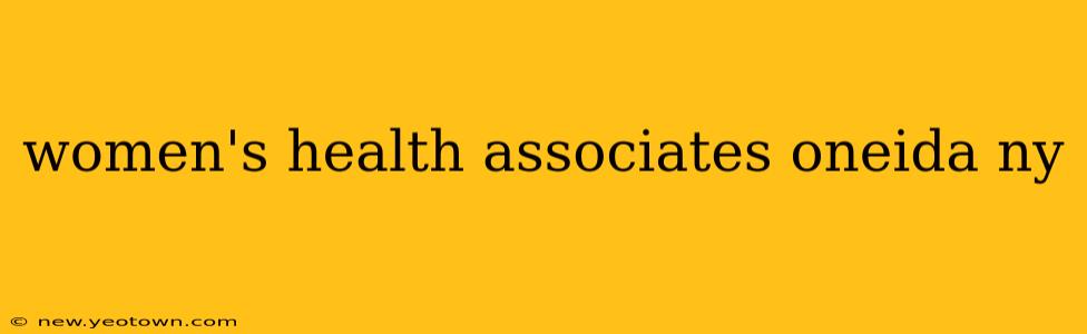 women's health associates oneida ny