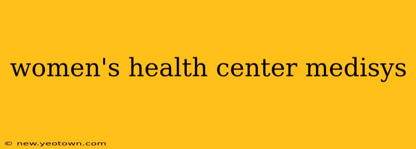 women's health center medisys