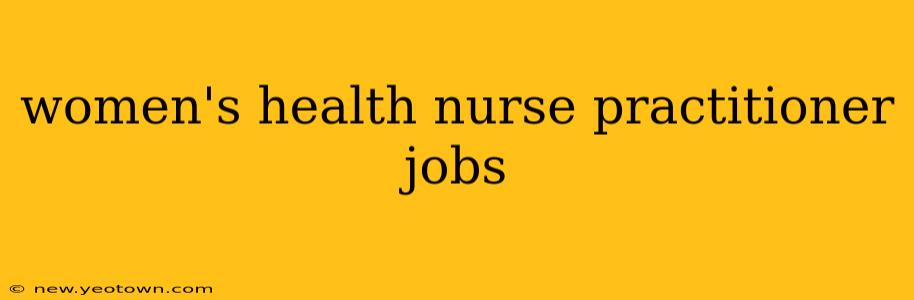 women's health nurse practitioner jobs