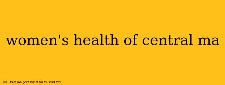 women's health of central ma