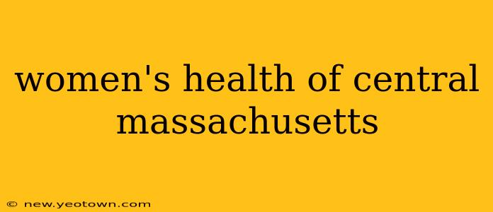 women's health of central massachusetts