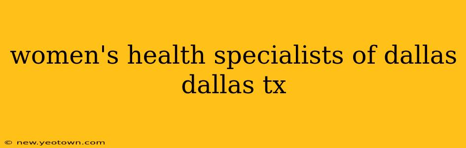 women's health specialists of dallas dallas tx