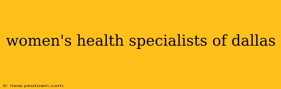 women's health specialists of dallas