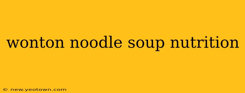 wonton noodle soup nutrition