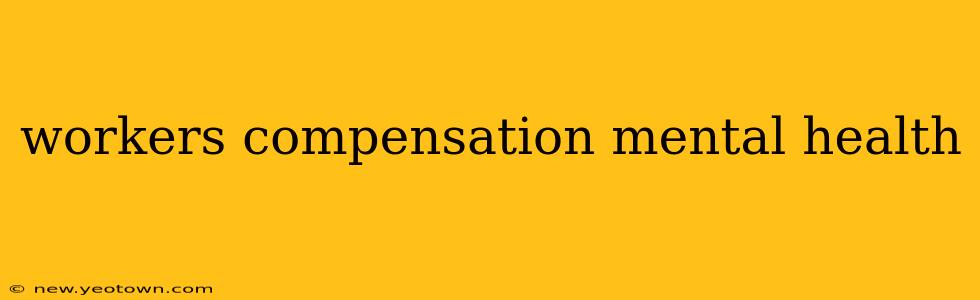 workers compensation mental health