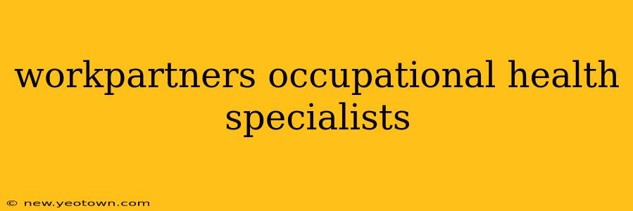 workpartners occupational health specialists