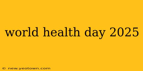 world health day 2025