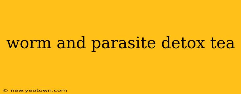worm and parasite detox tea