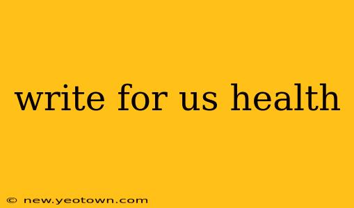 write for us health