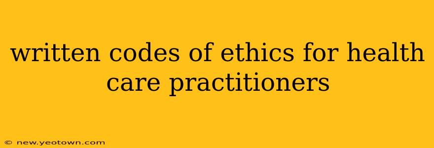 written codes of ethics for health care practitioners
