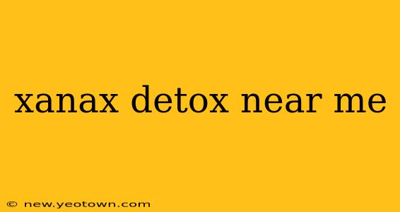 xanax detox near me