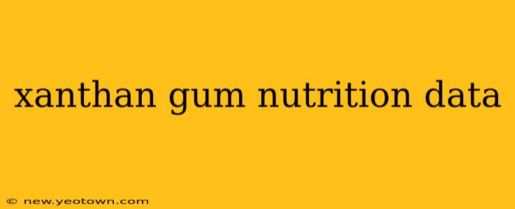 xanthan gum nutrition data