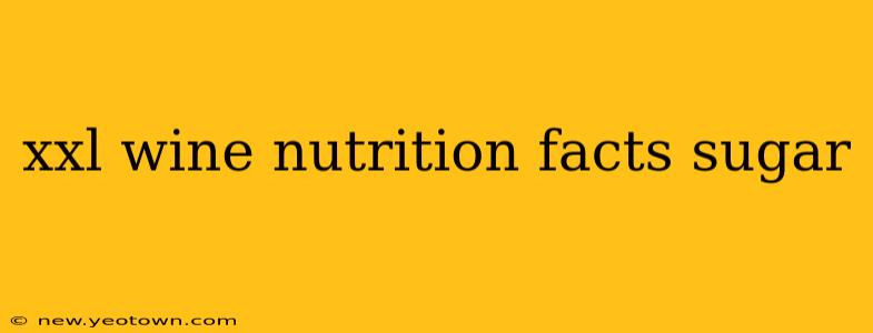 xxl wine nutrition facts sugar