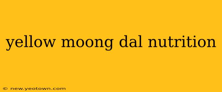yellow moong dal nutrition