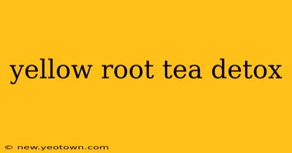 yellow root tea detox