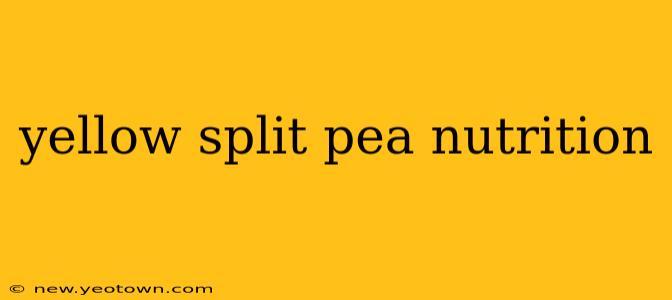yellow split pea nutrition