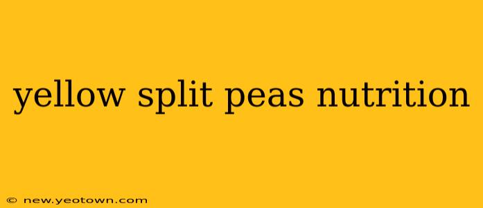 yellow split peas nutrition