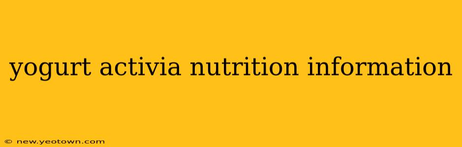 yogurt activia nutrition information