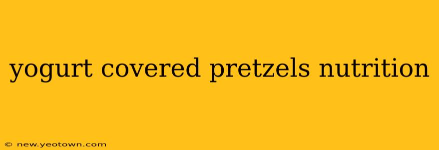 yogurt covered pretzels nutrition