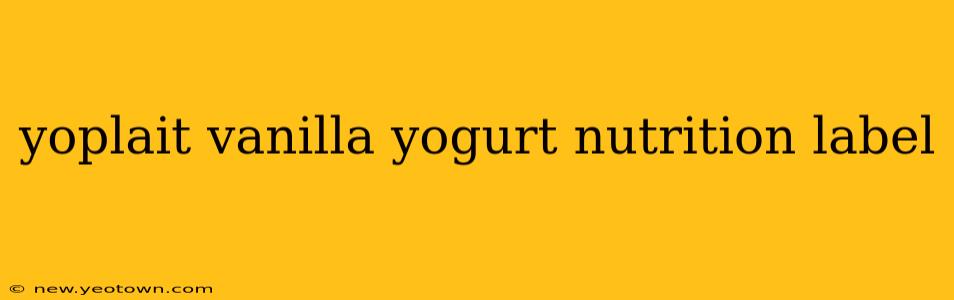 yoplait vanilla yogurt nutrition label