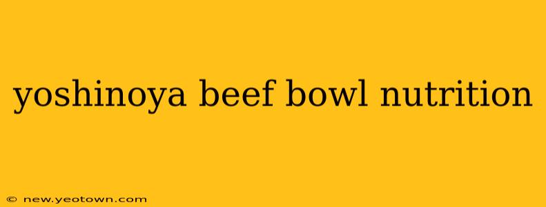 yoshinoya beef bowl nutrition
