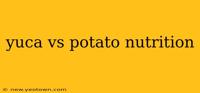 yuca vs potato nutrition